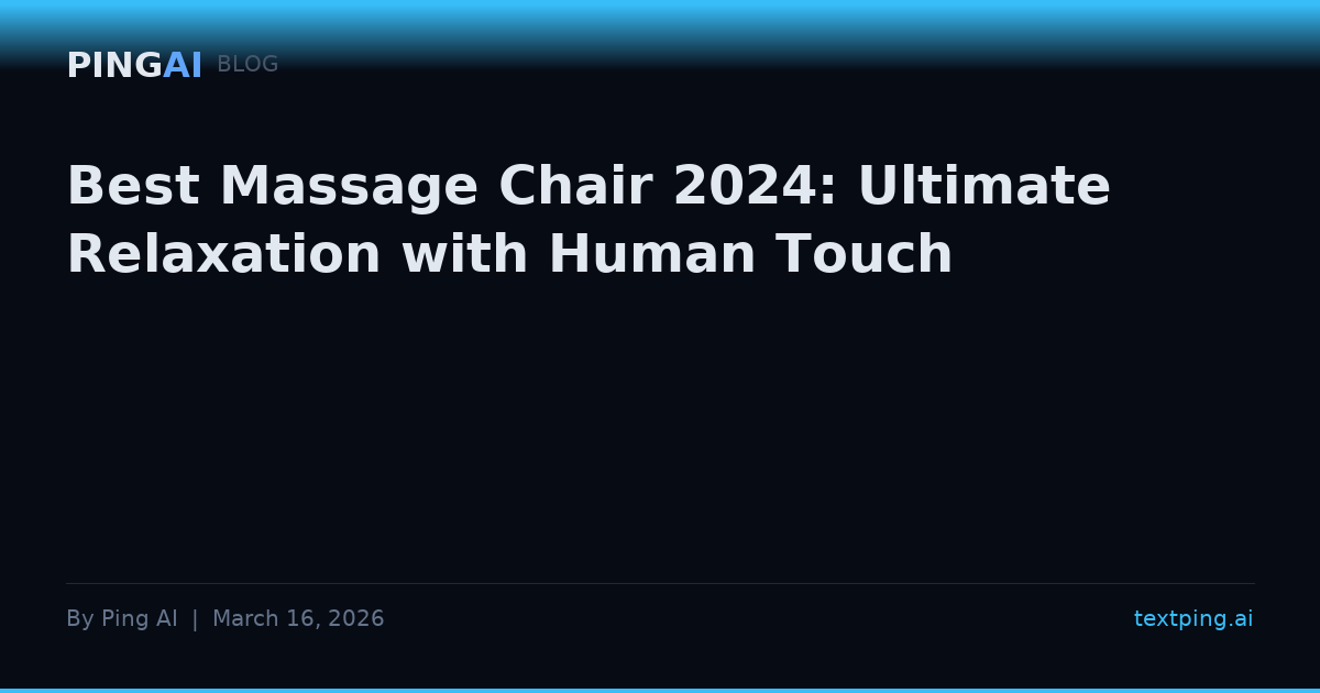 Best Massage Chair 2024: Ultimate Relaxation with Human Touch